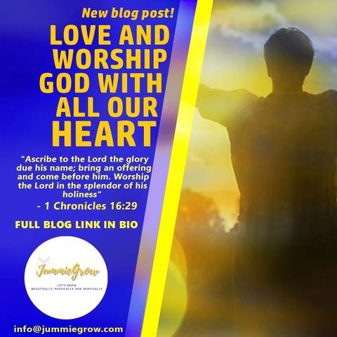 Love and Worship God With All Our Heart 