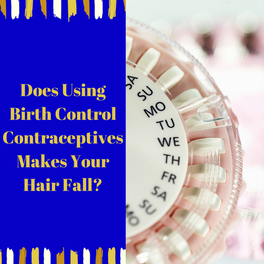 Does Using Birth Control Contraceptives Make Your Hair Fall?