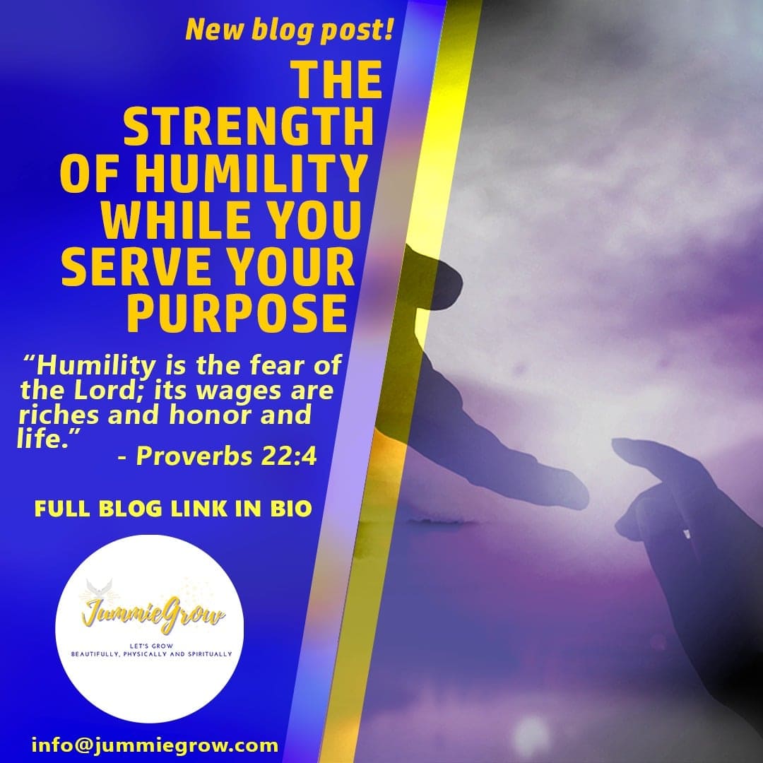 The Strength Of Humility While You Serve Your Purpose