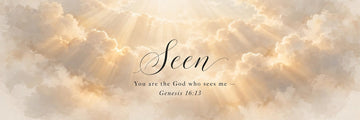 Seen — You are the God who sees me, Genesis 16:13